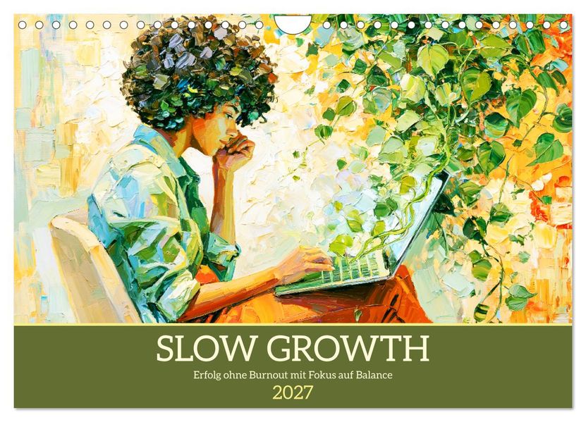Slow Growth. Erfolg ohne Burnout mit Fokus auf Balance (Wandkalender 2027 DIN A4 quer) CALVENDO Monatskalender