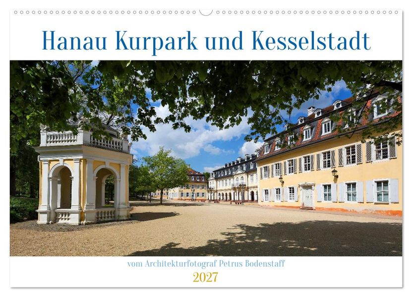 Hanau Kurpark und Kesselstadt (Wandkalender 2027 DIN A2 quer) CALVENDO Monatskalender