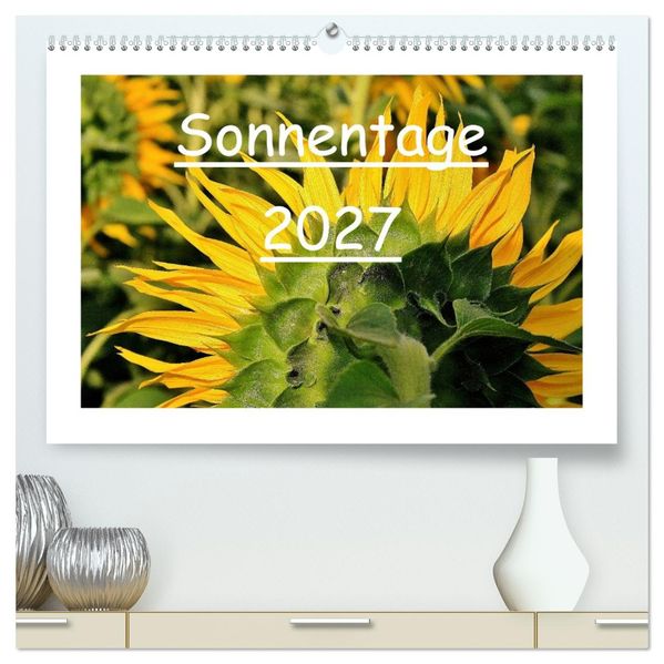Sonnentage 2027 (hochwertiger Premium Wandkalender 2027 DIN A2 quer) Kunstdruck in Hochglanz