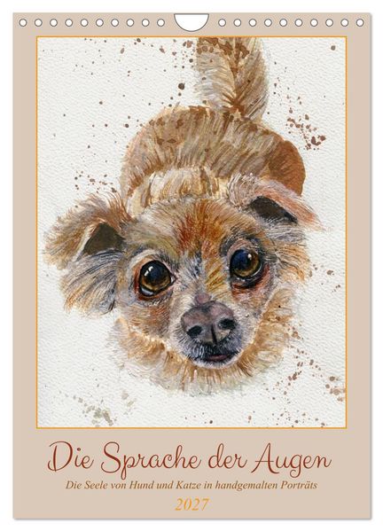 Die Sprache der Augen: Die Seele von Hund und Katze in handgemalten Porträts (Wandkalender 2027 DIN A4 hoch) CALVENDO Monatskalender