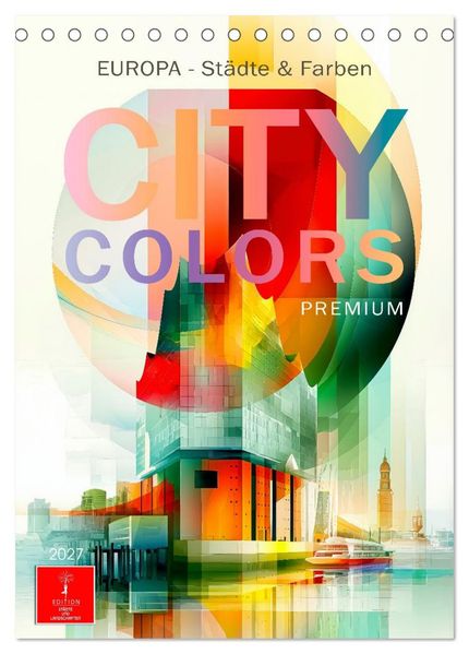 City Colors Europa - Städte & Farben (Tischkalender 2027 DIN A5 hoch) CALVENDO Monatskalender