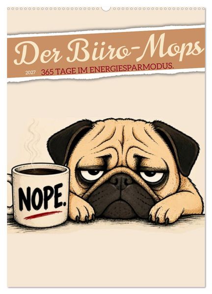 Der Büro-Mops - 365 Tage im Energiesparmodus (Wandkalender 2027 DIN A2 hoch) CALVENDO Monatskalender