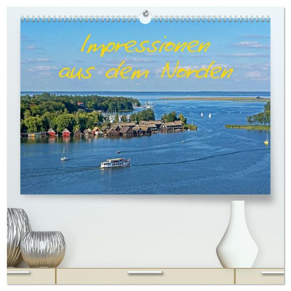 Impressionen aus dem Norden (hochwertiger Premium Wandkalender 2027 DIN A2 quer) Kunstdruck in Hochglanz