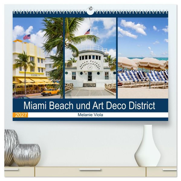 Miami Beach und Art Deco District (hochwertiger Premium Wandkalender 2027 DIN A2 quer) Kunstdruck in Hochglanz