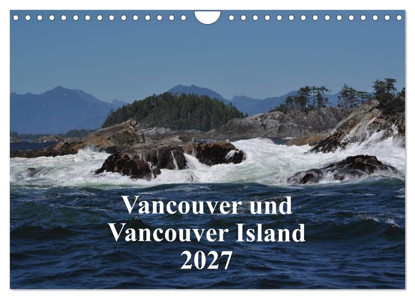 Vancouver und Vancouver Island 2027 (Wandkalender 2027 DIN A4 quer) CALVENDO Monatskalender