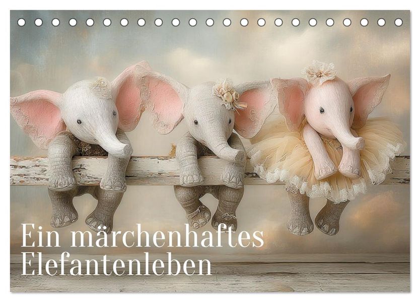 Ein märchenhaftes Elefantenleben (Tischkalender 2027 DIN A5 quer) CALVENDO Monatskalender
