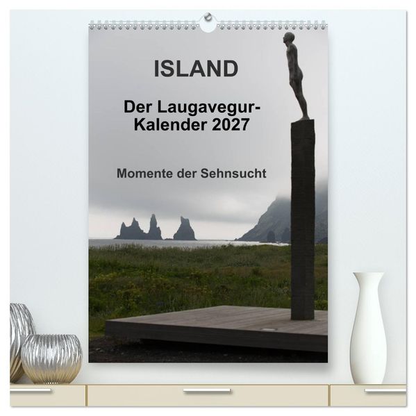 Island - Der Laugavegur-Kalender 2027 (hochwertiger Premium Wandkalender 2027 DIN A2 hoch) Kunstdruck in Hochglanz