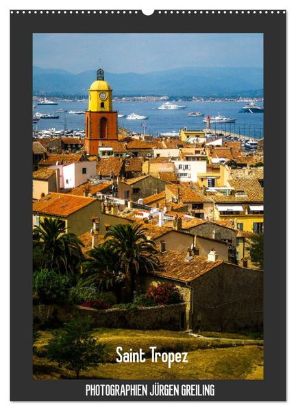 Saint Tropez (Wandkalender 2027 DIN A2 hoch) CALVENDO Monatskalender
