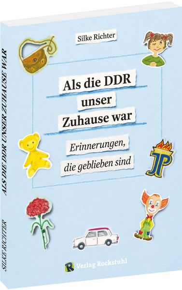 Als die DDR unser Zuhause war