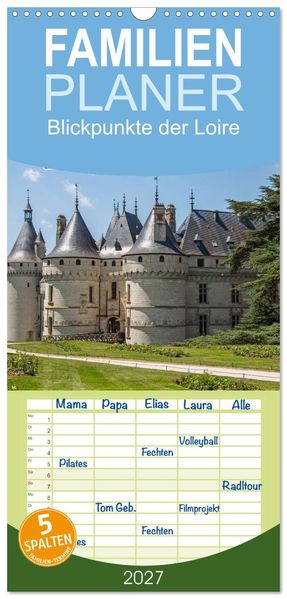 Familienplaner 2027 - Blickpunkte der Loire mit 5 Spalten (Wandkalender 21 x 45 cm) CALVENDO