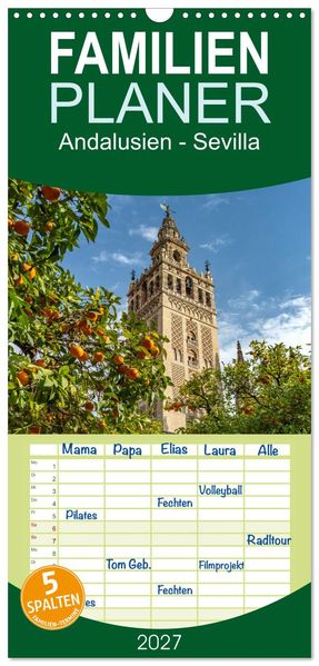 Familienplaner 2027 - Andalusien - Sevilla mit 5 Spalten (Wandkalender 21 x 45 cm) CALVENDO