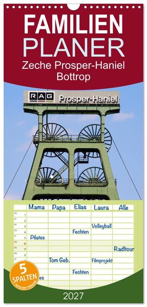 Familienplaner 2027 - Zeche Prosper-Haniel Bottrop mit 5 Spalten (Wandkalender 21 x 45 cm) CALVENDO