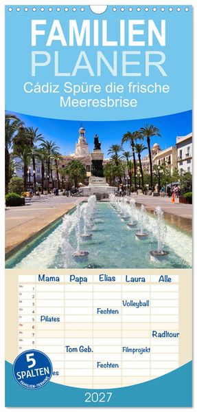 Familienplaner 2027 - Cádiz Spüre die frische Meeresbrise mit 5 Spalten (Wandkalender 21 x 45 cm) CALVENDO