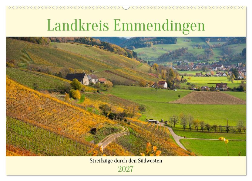 Landkreis Emmendingen - Streifzüge durch den Südwesten (Wandkalender 2027 DIN A2 quer) CALVENDO Monatskalender