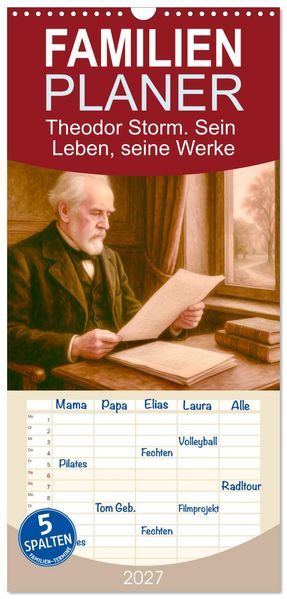 Familienplaner 2027 - Theodor Storm. Sein Leben seine Werke mit 5 Spalten (Wandkalender 21 x 45 cm) CALVENDO