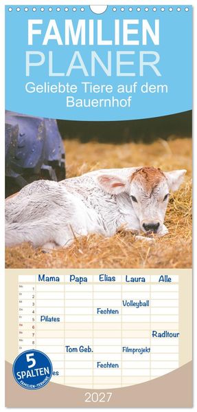 Familienplaner 2027 - Geliebte Tiere auf dem Bauernhof mit 5 Spalten (Wandkalender 21 x 45 cm) CALVENDO