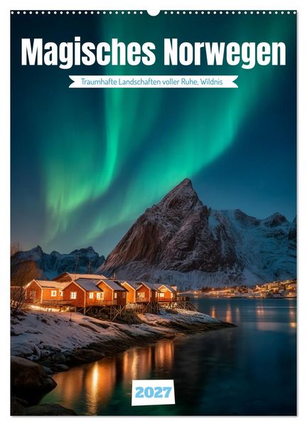 Magisches Norwegen (Wandkalender 2027 DIN A2 hoch) CALVENDO Monatskalender