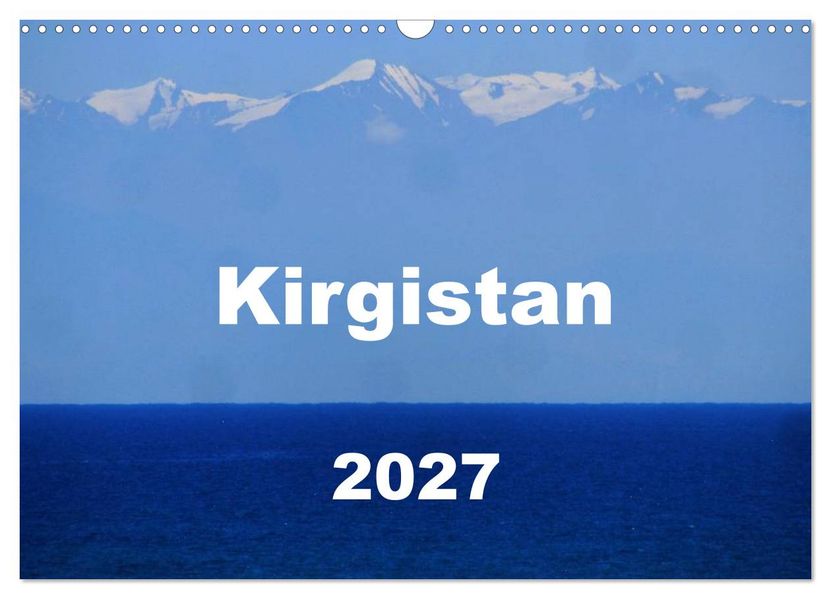 Kirgistan 2027 (Wandkalender 2027 DIN A3 quer) CALVENDO Monatskalender