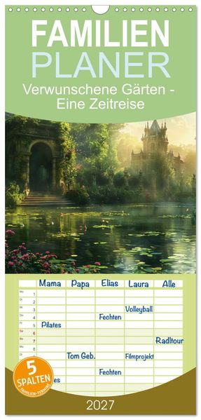 Familienplaner 2027 - Verwunschene Gärten - Eine Zeitreise mit 5 Spalten (Wandkalender 21 x 45 cm) CALVENDO