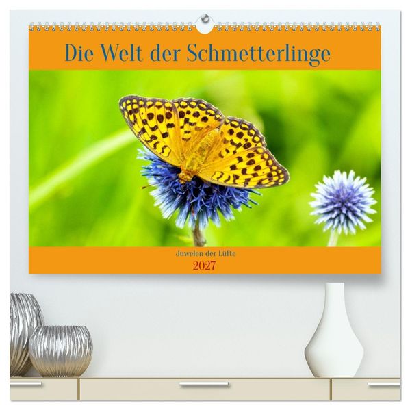 Die Welt der Schmetterlinge (hochwertiger Premium Wandkalender 2027 DIN A2 quer) Kunstdruck in Hochglanz