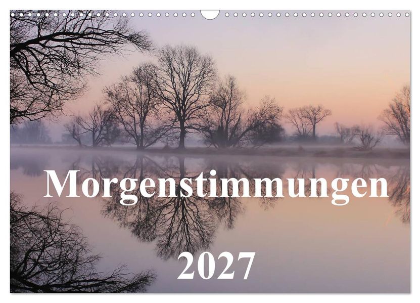 Morgenstimmungen 2027 (Wandkalender 2027 DIN A3 quer) CALVENDO Monatskalender