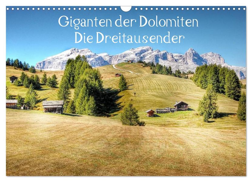Giganten der Dolomiten - Die Dreitausender (Wandkalender 2027 DIN A3 quer) CALVENDO Monatskalender
