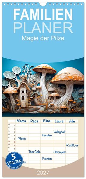Familienplaner 2027 - Magie der Pilze mit 5 Spalten (Wandkalender 21 x 45 cm) CALVENDO
