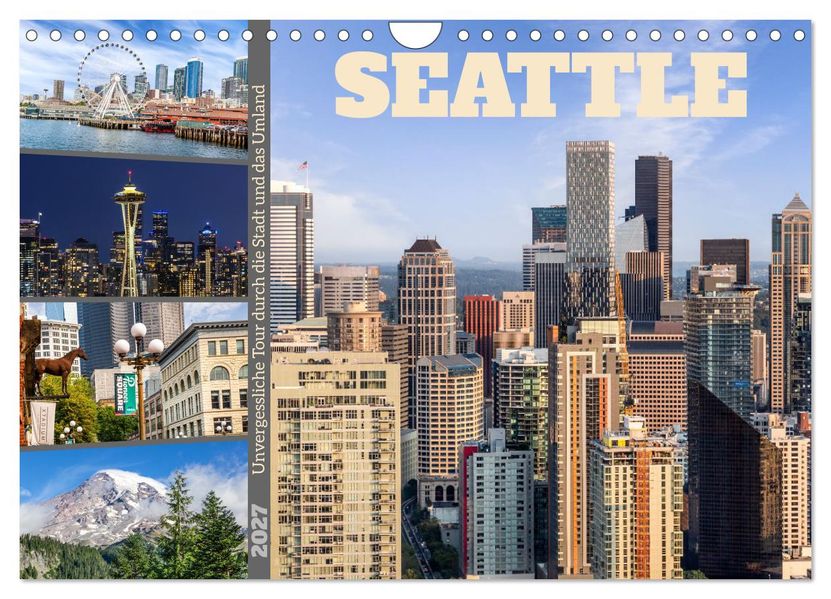 Seattle - Unvergessliche Tour durch die Stadt und das Umland (Wandkalender 2027 DIN A4 quer) CALVENDO Monatskalender