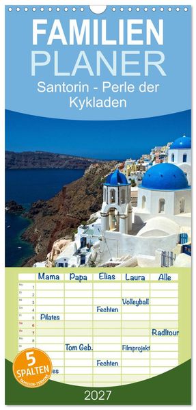 Familienplaner 2027 - Santorin - Perle der Kykladen mit 5 Spalten (Wandkalender 21 x 45 cm) CALVENDO
