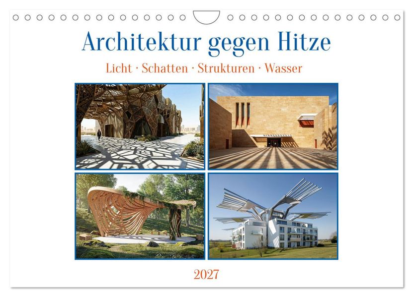 Architektur gegen Hitze - Licht. Schatten. Strukturen. Wasser (Wandkalender 2027 DIN A4 quer) CALVENDO Monatskalender