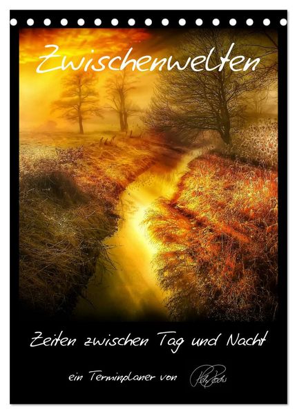 Terminplaner - Zwischenwelten Zeiten zwischen Tag und Nacht (Tischkalender 2027 DIN A5 hoch) CALVENDO Monatskalender