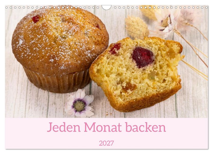 Jeden Monat backen (Wandkalender 2027 DIN A3 quer) CALVENDO Monatskalender