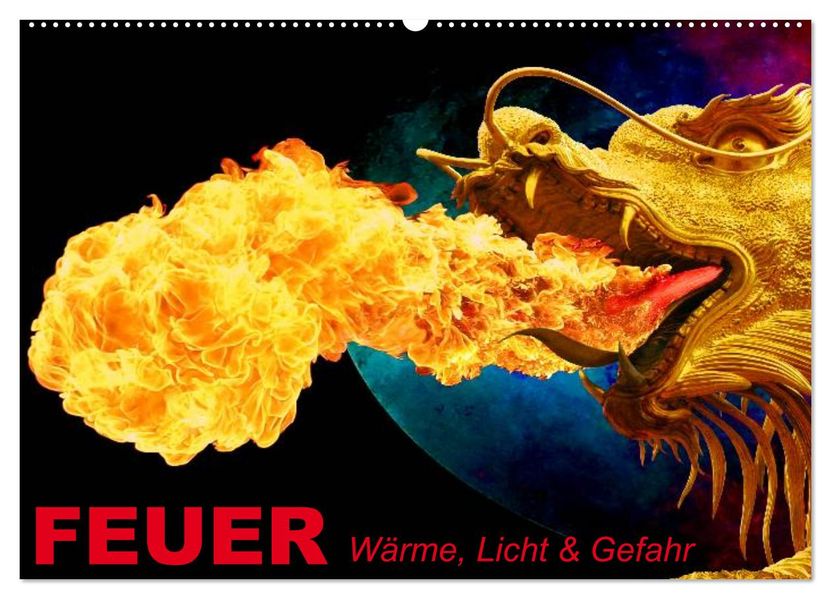 Feuer Wärme Licht & Gefahr (Wandkalender 2027 DIN A2 quer) CALVENDO Monatskalender