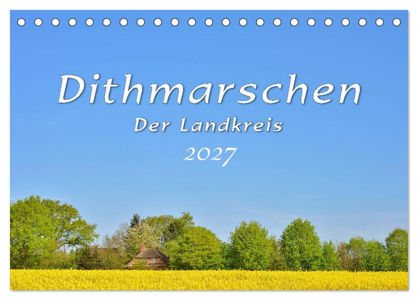 Dithmarschen - Der Landkreis (Tischkalender 2027 DIN A5 quer) CALVENDO Monatskalender