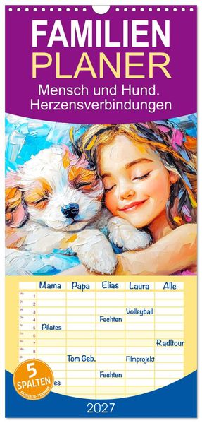 Familienplaner 2027 - Mensch und Hund. Herzensverbindungen mit 5 Spalten (Wandkalender 21 x 45 cm) CALVENDO