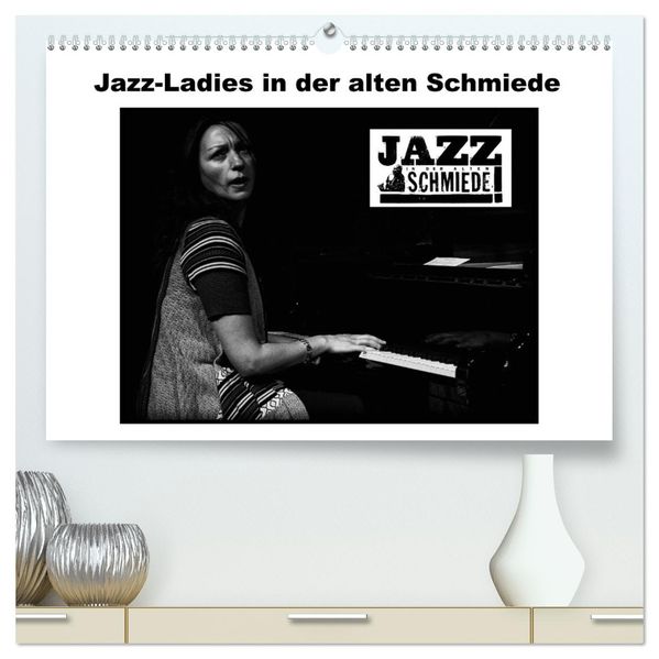 Jazz Ladies in der alten Schmiede (hochwertiger Premium Wandkalender 2027 DIN A2 quer) Kunstdruck in Hochglanz