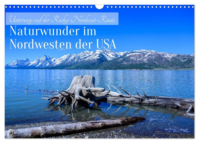 Naturwunder im Nordwesten der USA (Wandkalender 2027 DIN A3 quer) CALVENDO Monatskalender
