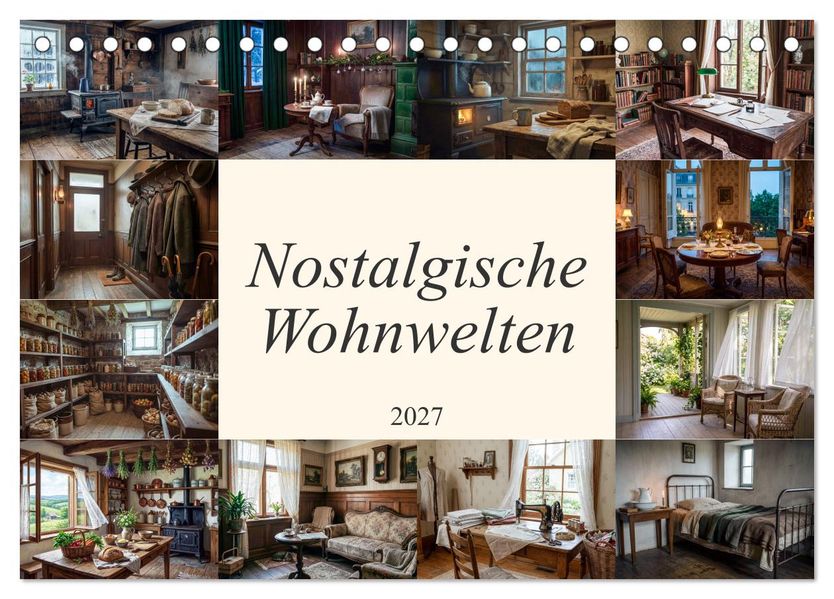Nostalgische Wohnwelten (Tischkalender 2027 DIN A5 quer) CALVENDO Monatskalender