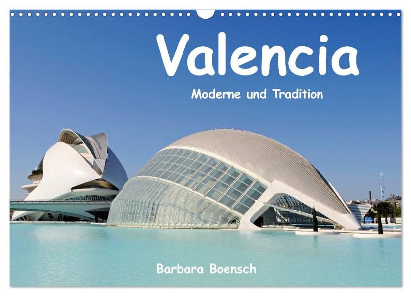 Valencia (Wandkalender 2027 DIN A3 quer) CALVENDO Monatskalender