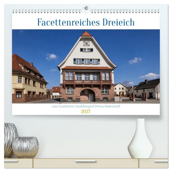 Facettenreiches Dreieich (hochwertiger Premium Wandkalender 2027 DIN A2 quer) Kunstdruck in Hochglanz