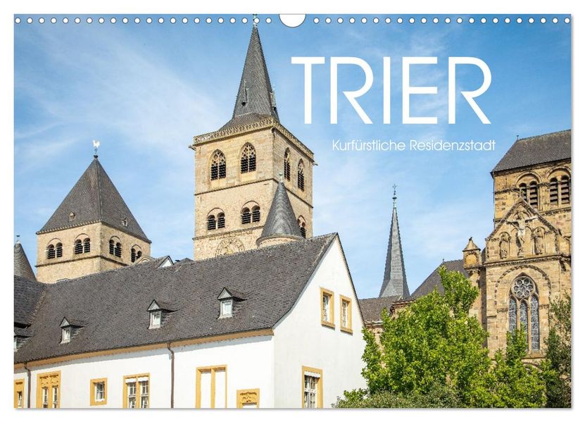 Kurfürstliche Residenzstadt Trier (Wandkalender 2027 DIN A3 quer) CALVENDO Monatskalender