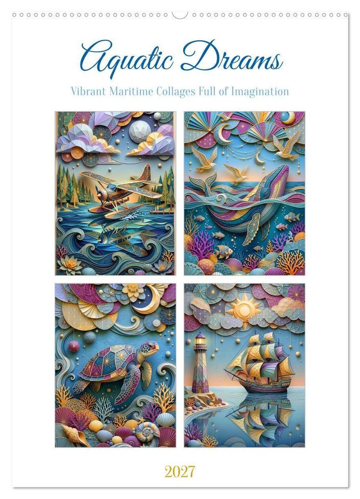 Aquatic Dreams (Wall Calendar 2027 DIN A2 portrait) CALVENDO 12 Month Wall Calendar