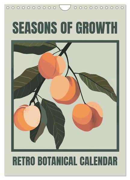 Seasons of Growth (Wall Calendar 2027 DIN A4 portrait) CALVENDO 12 Month Wall Calendar