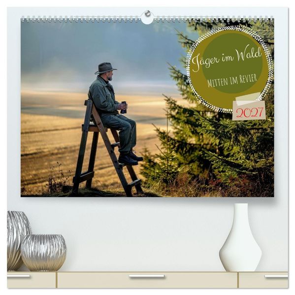 Jäger im Wald (hochwertiger Premium Wandkalender 2027 DIN A2 quer) Kunstdruck in Hochglanz