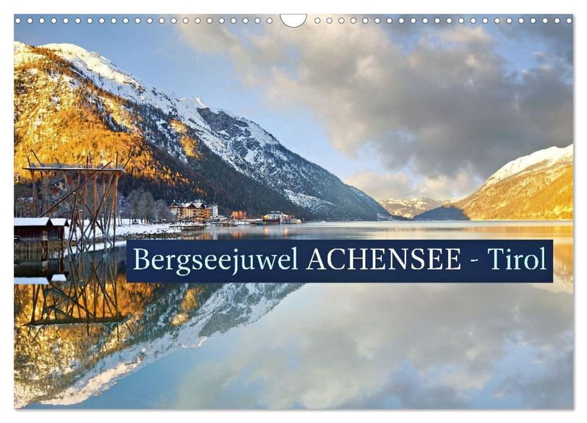 Bergseejuwel ACHENSEE - Tirol (Wandkalender 2027 DIN A3 quer) CALVENDO Monatskalender