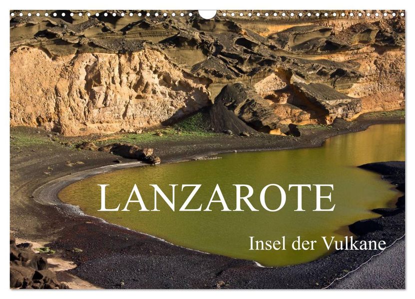 Lanzarote - Insel der Vulkane (Wandkalender 2027 DIN A3 quer) CALVENDO Monatskalender