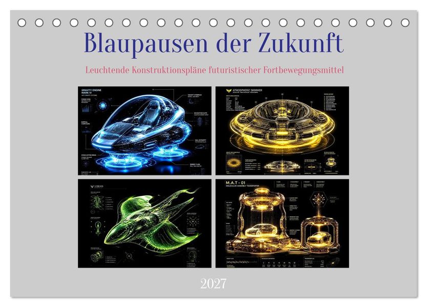 Blaupausen der Zukunft (Tischkalender 2027 DIN A5 quer) CALVENDO Monatskalender