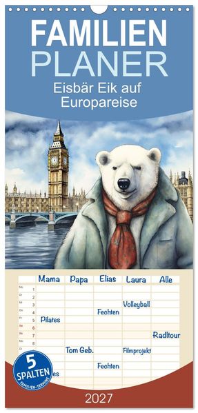 Familienplaner 2027 - Eisbär Eik auf Europareise mit 5 Spalten (Wandkalender 21 x 45 cm) CALVENDO