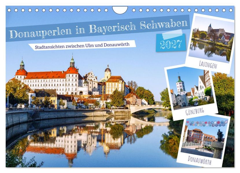 Donauperlen in Bayerisch Schwaben (Wandkalender 2027 DIN A4 quer) CALVENDO Monatskalender