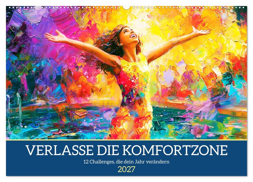 Verlasse die Komfortzone. 12 Challenges die dein Jahr verändern (Wandkalender 2027 DIN A2 quer) CALVENDO Monatskalender